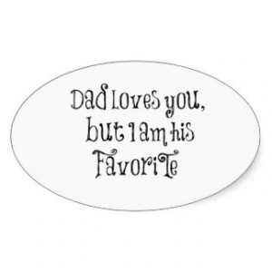 Funny Quote: Dad Loves You But Oval Sticker