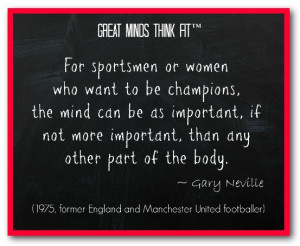 For sportsmen or women who want to be champions, the mind can be as ...