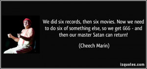 More Cheech Marin Quotes