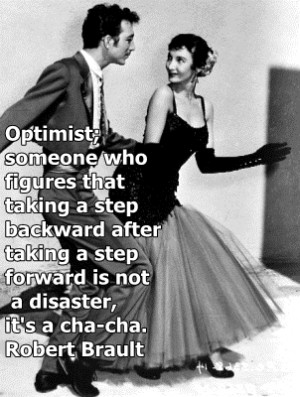 ; someone who figures that taking a step backward after taking a step ...