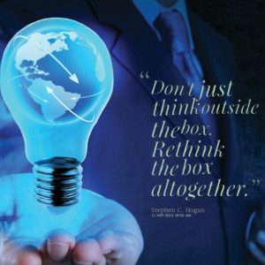 Quotes Picture: don't just think outside the box rethink the box ...