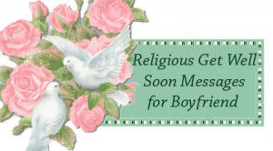 Religious Get Well Soon Messages for Boyfriend