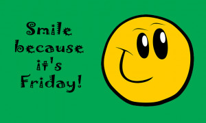 Smile because it's Friday!
