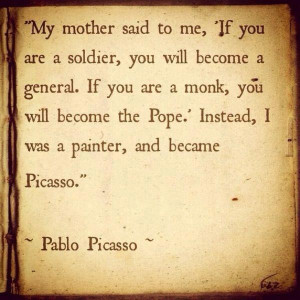 My Mother Said To Me, If You Are A Soldier, You Will Become A General ...