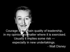 Courage quote. Walt Disney