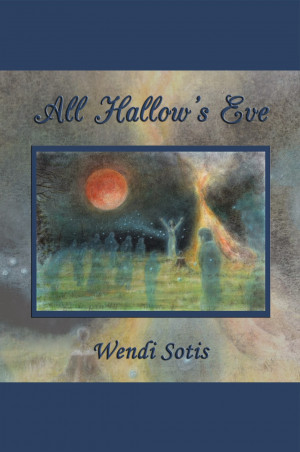 All Hallows Eve with Wendi Sotis