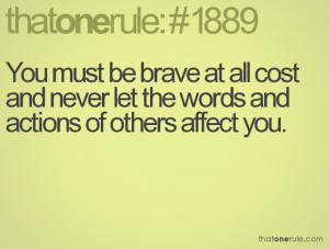 ... at all cost and never let the words and actions of others affect you