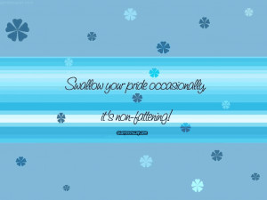 Swallow Your Pride Occasionally