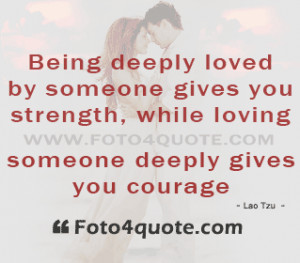 Someone Deeply Gives You Courage ~ Being In Love Quote