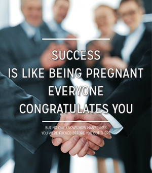 success-is-like-being-pregnant-everyone-congratulates-you-108417.jpg