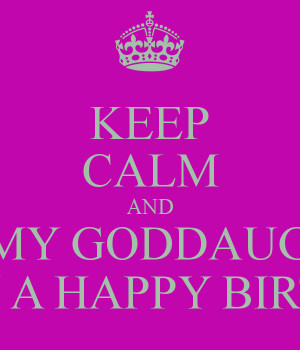 KEEP CALM AND WISH MY GODDAUGHTER KALEN A HAPPY BIRTHDAY