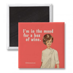 bluntcard I'm in the mood for a box of wine Fridge Magnets, Refrig ...