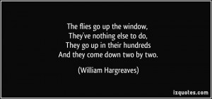 quote-the-flies-go-up-the-window-they-ve-nothing-else-to-do-they-go-up ...