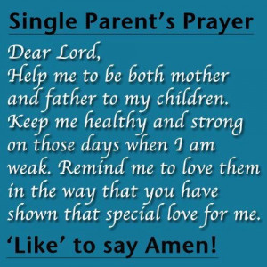 More like this: prayer , single parent and parents .