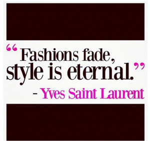 Fashion quotes to live by with http://www.facebook.com/ATHRALUXE # ...