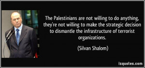 ... dismantle the infrastructure of terrorist organizations. - Silvan