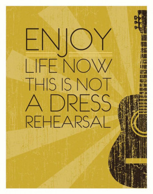 Inspirational Quote: Enjoy your life
