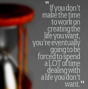 Create the life you want.
