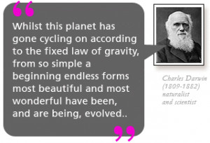 ... being, evolved.’Charles Darwin (1809-1882) naturalist and scientist