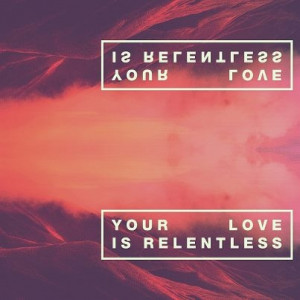 Hillsong United - Relentless: Quotes Faith, Relentlessly Hillsong ...