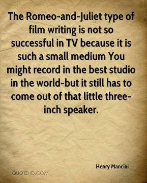 Henry Mancini - The Romeo-and-Juliet type of film writing is not so ...