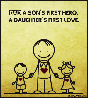 EmilysQuotes.Com-dad,son,hero,daughter,love,inspirational,parenting ...