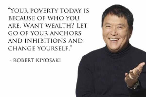 Robert Kiosaki Quote. . . looove him!