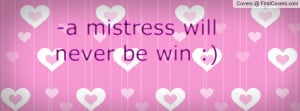 mistress will never be win Profile Facebook Covers
