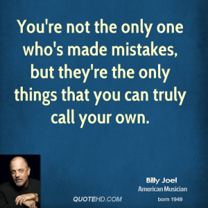billy joel billy joel youre not the only one whos made mistakes but ...