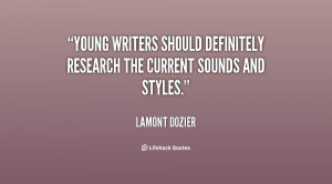 Young writers should definitely research the current sounds and styles ...