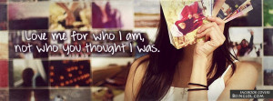 Love Me For Who I Am Facebook Timeline Cover