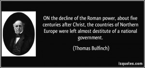 ON the decline of the Roman power, about five centuries after Christ ...