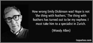 How wrong Emily Dickinson was! Hope is not 'the thing with feathers ...