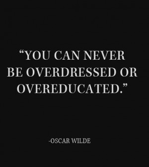 You can never be Overeducated. There is no end to education.