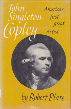 John Singleton Copley: America's First Great Artist