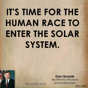 It's time for the human race to enter the solar system.