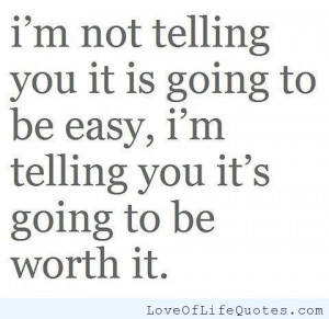 ... not telling you it is going to be easy i m telling you it s going