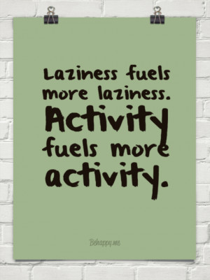 Laziness Fuels More Laziness
