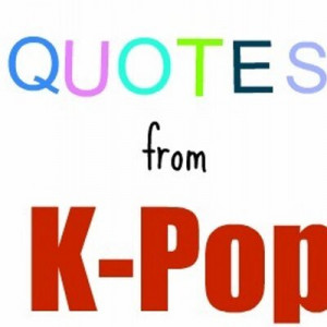 pop quotes quotes kpop tweets 20 followers 11 more unmute @ quotes ...