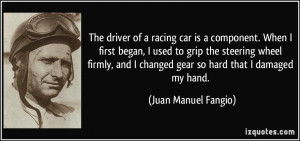 The driver of a racing car is a component. When I first began, I used ...