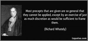 ... discretion as would be sufficient to frame them. - Richard Whately