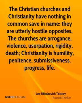 ... rigidity, death; Christianity is humility, penitence, submissiveness