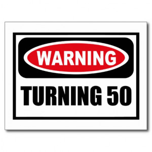 Warning TURNING 50 Postcard