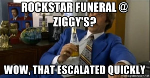 Ron Burgundy Wow That Escalated Quickly