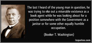 , he was trying to eke out a miserable existence as a book agent ...