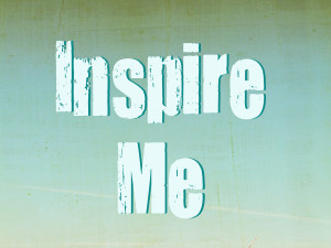 The Inspire Me quote contest- oh, it's on!