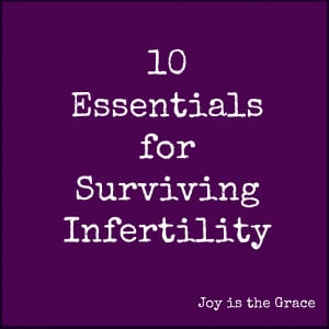 ... of essentials that helped (and still help) me face my infertility