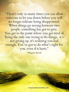 There’s only so many times you can allow someone to let you down ...