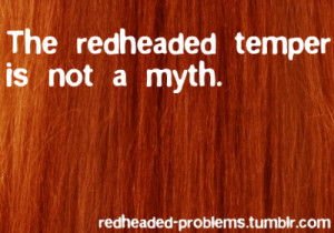 ... popular tags for this image include: quote, temper and ginger. redhead