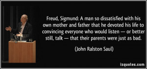 man so dissatisfied with his own mother and father that he devoted ...